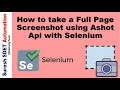 How to take Full Page Screenshot using ASHOT API Capture Screenshot using Selenium ASHOT