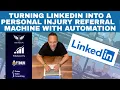 Turn LinkedIn into a PI Referral Machine Master Personal Injury Marketing