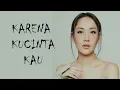 Download Lagu Bunga Citra Lestari - Karena Kucinta Kau (Lirik Lagu) #PopNostalgia