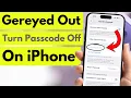 Turn Passcode Off Greyed Out on iPhone Even Reset Face ID Greyed Out - FIX