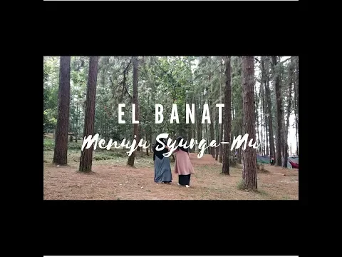 Download MP3 El Banat - Menuju Syurga-Mu (video clip cover)