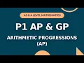 P1 AP GP Part 1 Arithmetic Progressions AP AS A level Math 9709 - level Add Math