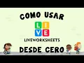 COMO USAR LIVEWORKSHEETS DESDE CERO
