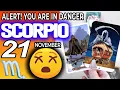 Scorpio ALERT YOU ARE IN DANGER Horoscope for Today NOVEMBER 21 2022 Scorpio tarot november