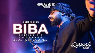 Biba Sada Dil Version 2 0 Je Tu Akhiyaan De Samne Nahi Rehna Sagar Wali Qawaali 2026