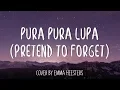 Download Lagu Mahen - 'Pura Pura Lupa (Pretend To Forget)' | Emma Heesters English Version Cover (Lyrics)