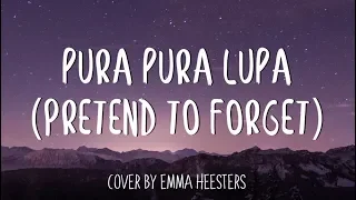 Download Mahen - 'Pura Pura Lupa (Pretend To Forget)' | Emma Heesters English Version Cover (Lyrics) MP3