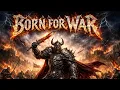 Lagu Born For War ⚔️ | Epic Power Metal Anthem