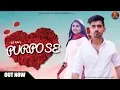 Lagu Purpose - Official Music Video | Prince Mann, Pooja Punjaban | Tarun, Mahi | New Haryanvi Song