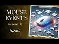 Mouse Events onMouseDown onMouseMove onMouseOut onWheel onContextMenu