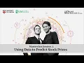 SIM Masterclass Season 4 Using Data to Predict Stock Prices