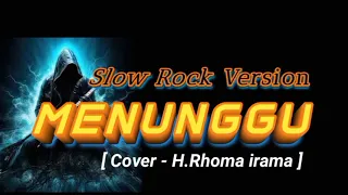 menunggu slow rock version cover lagu dangdut lawas rhoma irama 
