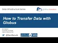 How to Transfer Data with Globus