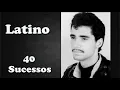 Lagu L A T I N O 40 Sucessos