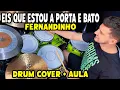 Download Lagu Eis Que Estou A Porta E Bato - Fernandinho (Drum Cover + Aula de Bateria)