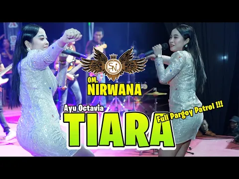 Download MP3 TIARA (Full Pargoy Patrol ) - Ayu Octavia - OM NIRWANA Live Kutorejo MOjokerto