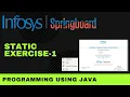 Static Exercise 1 Programming Using Java Infosys Springboard