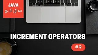 Java Programming - 9 Increment Operators Tamil