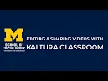 Editing and Sharing s with Kaltura Capture