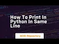 how to print in python in same line