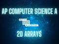 2D Arrays - AP Computer Science A