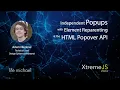 Independent Popups with Element Reparenting The HTML Popover API Adam Niederer