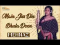 Download Lagu Main Jis Din Bhula Doon | Mehnaz | @EMIPakistanOfficial