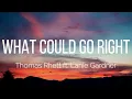 Thomas Rhett - What Could Go Right (Lyrics)
