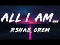 R3HAB, Orem - All I am... (Lyrics)