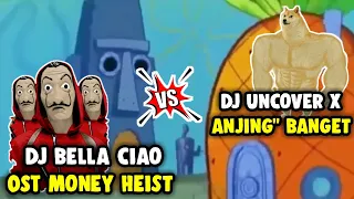 Download DJ BELLA CIAO OST MONEY HEIST VS DJ UNCOVER X ANJING ANJING BANGET VERSI MEME SPONGEBOB⁉️ MP3