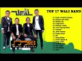 Download Lagu Top 17 WALI BAND Terpopuler | lagu paling enak didengar saat santai