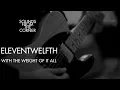 Download Lagu eleventwelfth - With The Weight Of It All | Sounds From The Corner Session #32