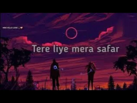 Download MP3 Tere Liye Mera Safar Slow Music// Lo-fi music Convert 💞🎧