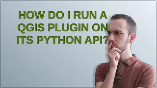 How do I run a QGIS plugin on its Python API