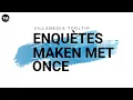 Download Lagu Villamedia Tooltip - Enquêtes maken met Once