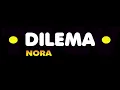 DILEMA - Nora. Karaoke.