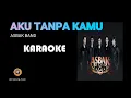 Download Lagu AKU TANPA KAMU \