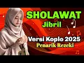 Download Lagu SHOLAWAT VERSI KOPLO 2025 SHOLAWAT JIBRIL PENARIK REZEKI