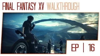 Final Fantasy 15 Walkthrough Part 16 Side Questing PS4 Pro Gameplay High Settings 