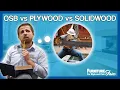 OSB vs Plywood vs Solid Woods - WHAT S THE DIFFERENCE