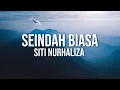 Download Lagu SITI NURHALIZA - Seindah Biasa (Lyric Video)