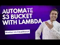 How to Automate S3 with Lambda and Monitor via CloudWatch Hands-on Tutorial
