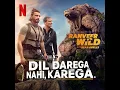 Dil Darega Nahi, Karega. (from the Netflix Series "Ranveer vs Wild with Bear Grylls") - Spitfire, D'Evil, Kaam Bhaari & Devil The Rhymer