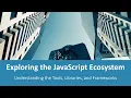 JavaScript Best Practices Part 3-Exploring the JavaScriptEcosystem