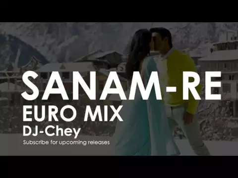 Download MP3 Sanam Re - Remix (EuroMix)