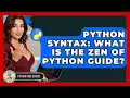 Python Syntax What Is The Zen Of Python Guide - Python Code School