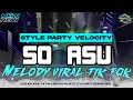 Lagu DJ SO ASU TERBARU VIRAL TIK TOK STYLE PARTY x VELOCITY 2K25
