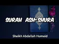 Download Lagu 42. SURAH ASH-SHURA (NEW RECITATION) By Sheikh Abdallah Humeid حفظه الله