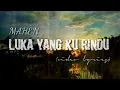 Download Lagu Mahen - Luka Yang Ku Rindu (Video Lyrics) | lirik