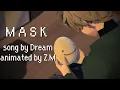 Download Lagu Dream - MASK | Dream's Song/MV Animation